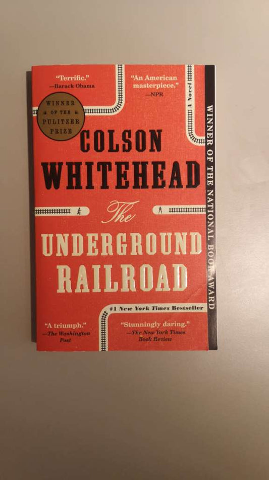 The Underground Railroad -Colson Whitehead