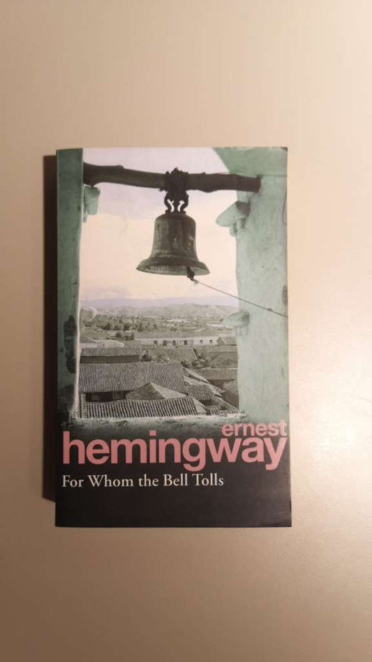 For Whom The Bell Tolls by Ernest Hemingway