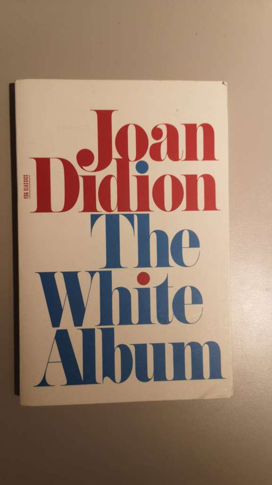 The White Album - by Joan Didion