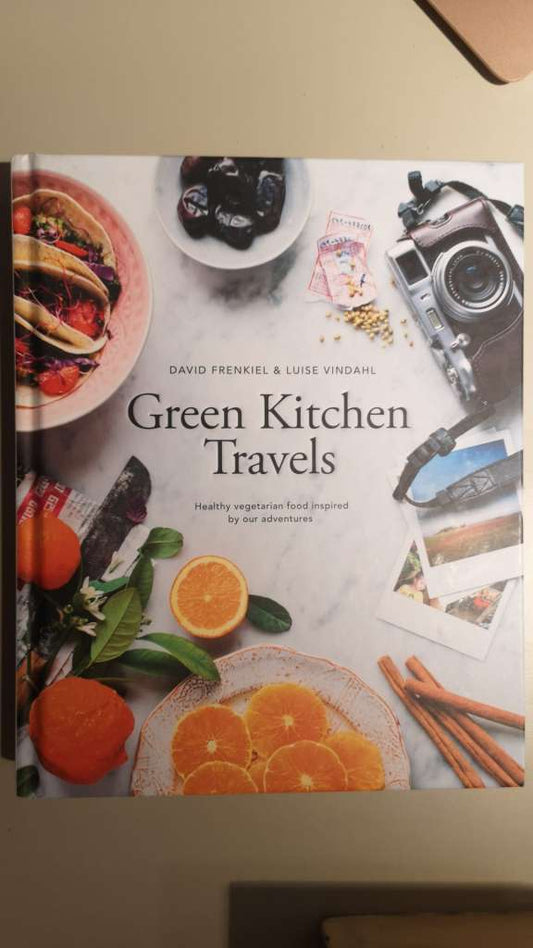 Green Kitchen Travels Healthy Vegetarian Food Inspired by Our Adventures by David Frenkiel and Luise Vindahl