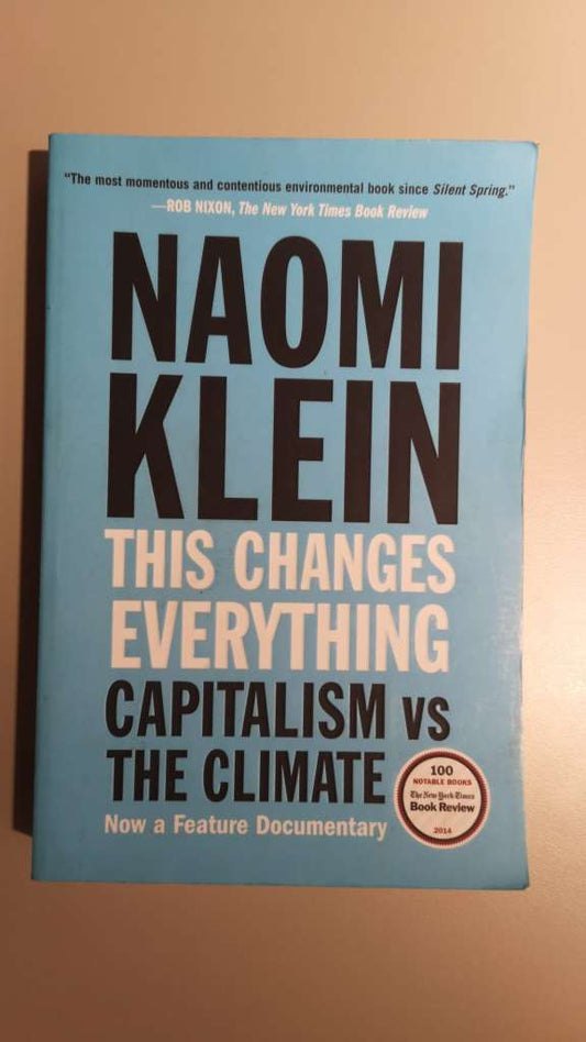 This Changes Everything: Capitalism vs. the Climate by Naomi Klein