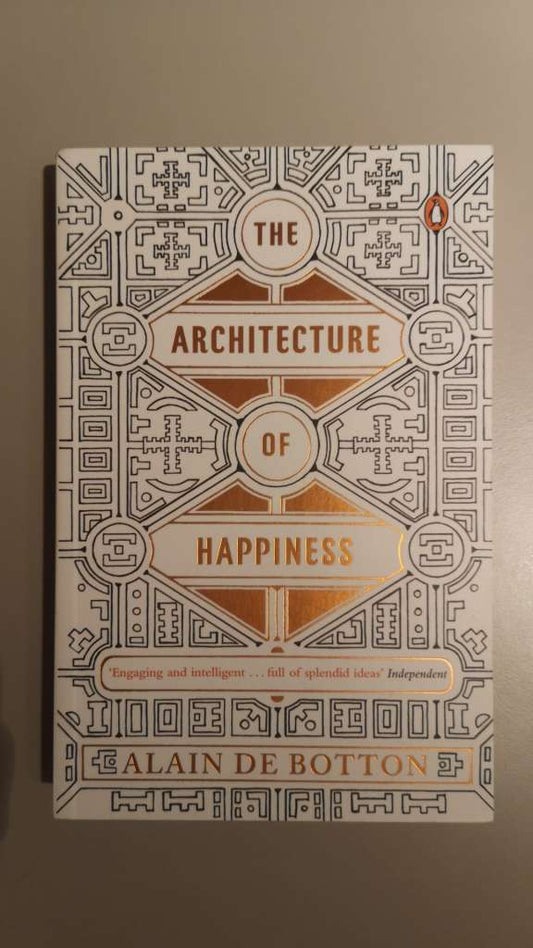 The Architecture of Happiness by Alain de Botton