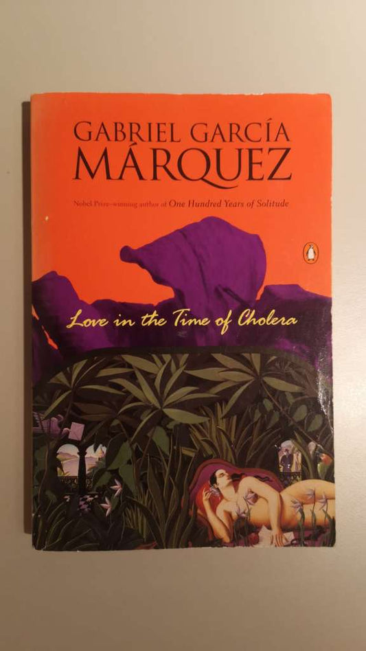 Love in the time of Cholera by Gabriel García Márquez