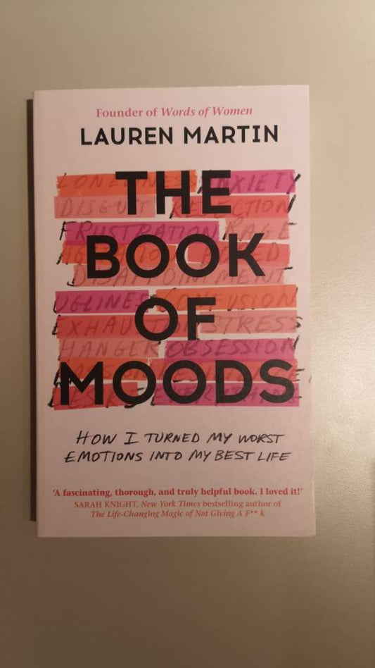 Book of Moods How I Turned My Worst Emotions Into My Best Life by Lauren Martin