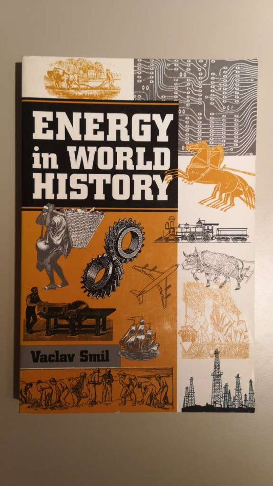Energy in World History (Essays) by Vaclav Smil