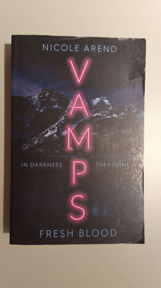 VAMPS: Fresh Blood by Nicole Arend