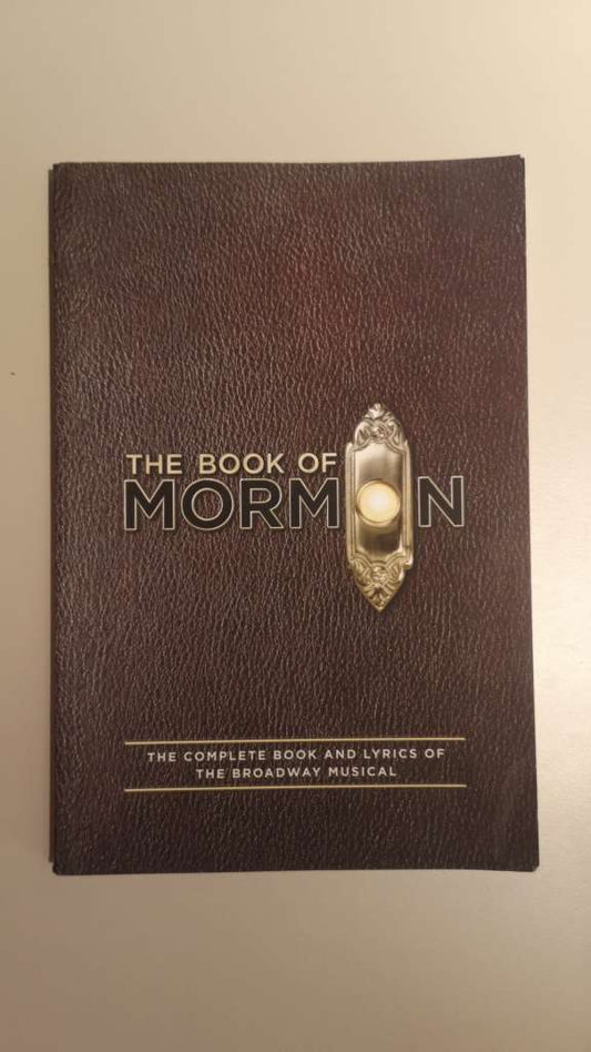 The Book of Mormon Script Book: The Complete Book and Lyrics of the Broadway Musical