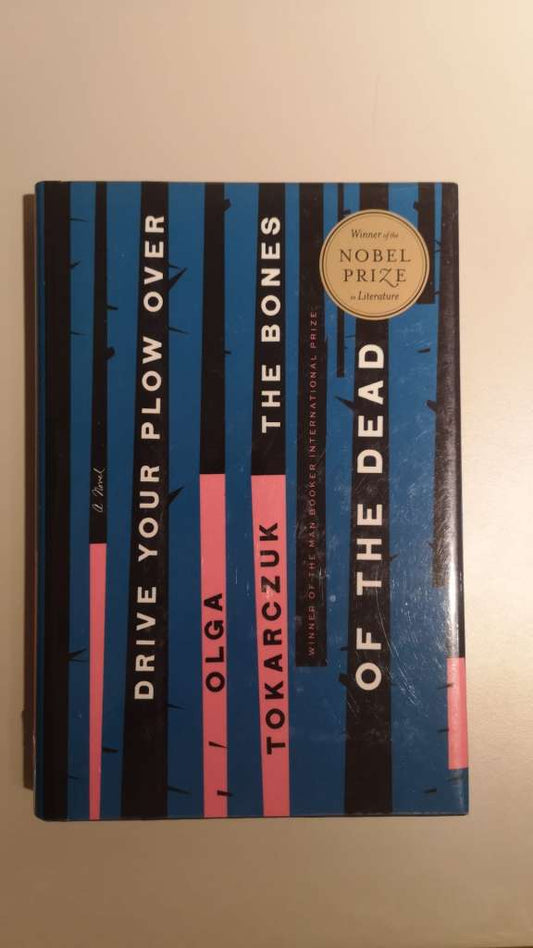 Drive Your Plow Over the Bones of the Dead  by Olga Tokarczuk (Hardcover)