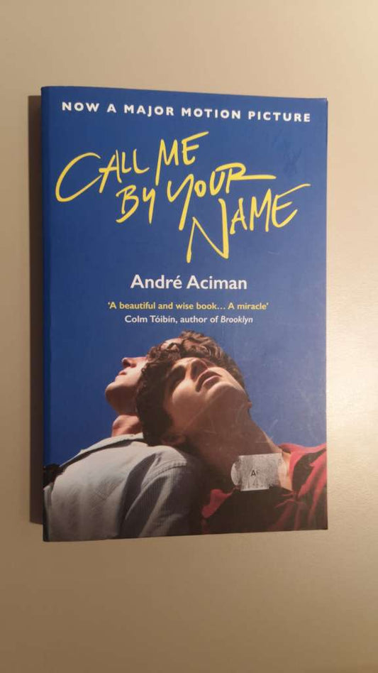Call Me By Your Name by André Aciman