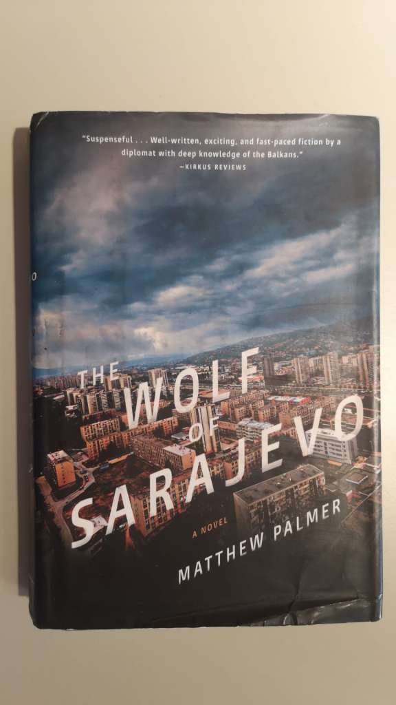 The Wolf of Sarajevo By Matthew Palmer