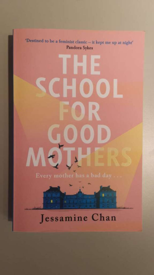 The School for Good Mothers by Jessamine Chan