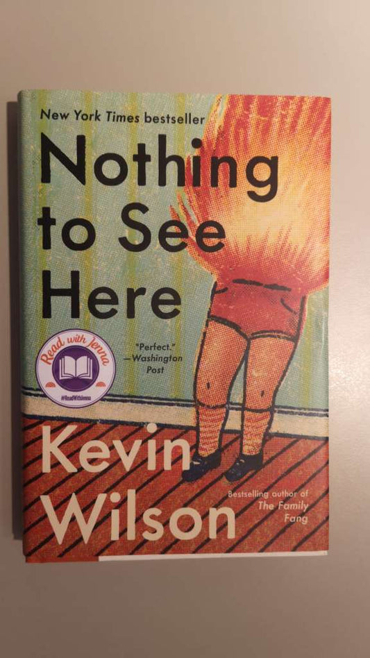 Nothing to See Here by Kevin Wilson