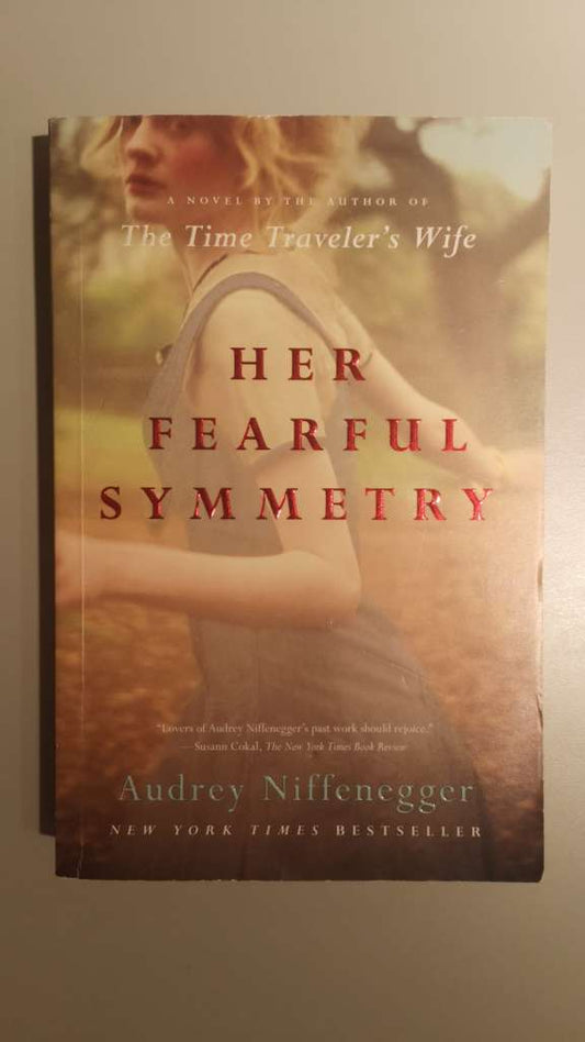 Her Fearful Symmetry : A Novel by Audrey Niffenegger