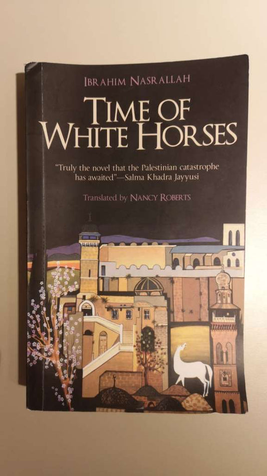 Time of White Horses : A Novel by Ibrahim Nasrallah