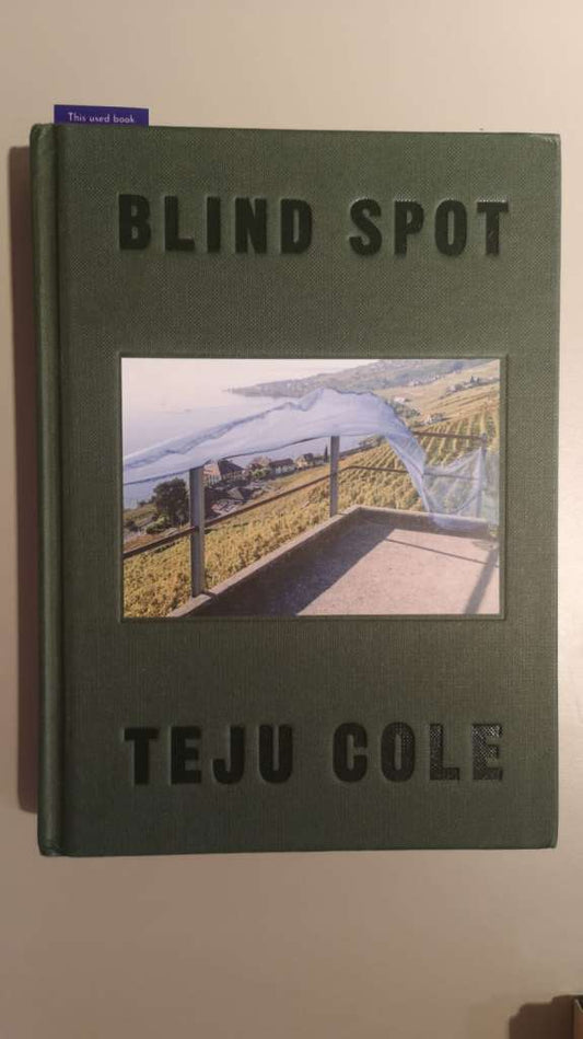 Blind Spot (Hardcover) by Teju Cole