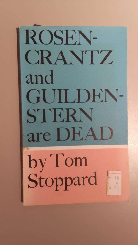 Rosencrantz and Guildenstern Are Dead by Tom Stoppard