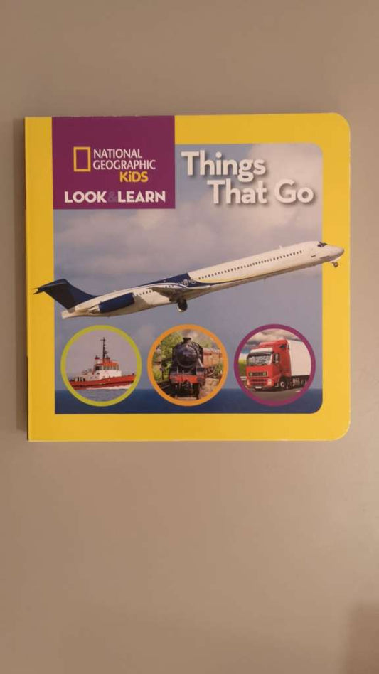 Look and Learn: Things That Go by National Geographic Kids