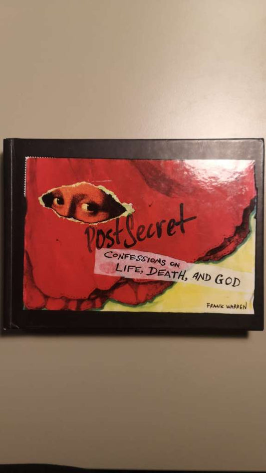 PostSecret: Confessions on Life, Death, and God (Hardcover) by Frank Warren