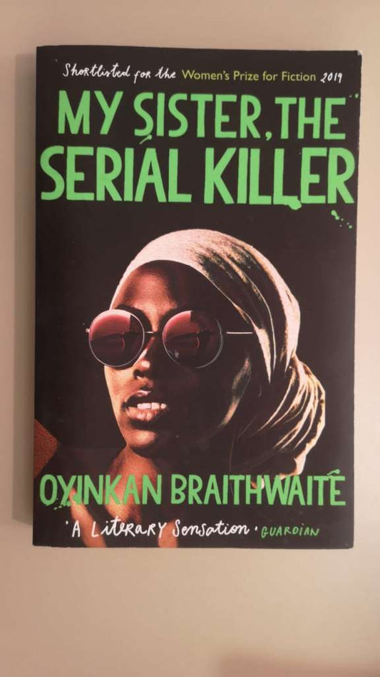 My Sister, the Serial Killer by Oyinkan Braithwaite