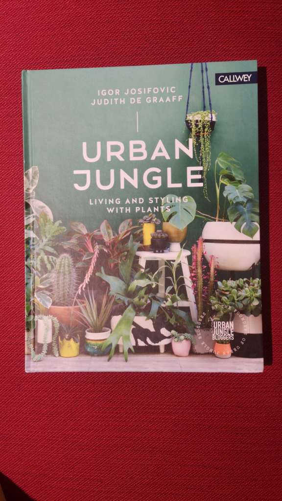 Urban Jungle: Living and Styling with Plants by Igor Josifovic, Judith De Graaff