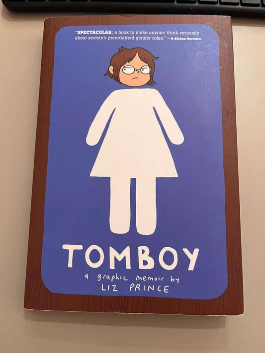 Tomboy : A Graphic Memoir by Liz Prince