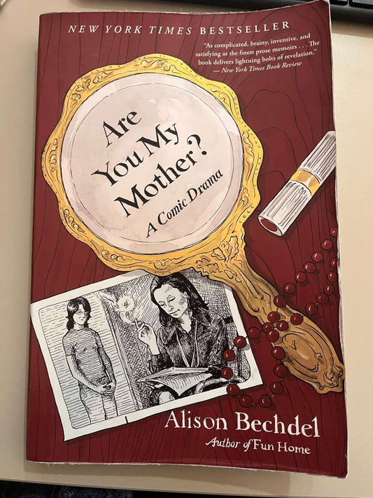 Are You My Mother? : A Comic Drama by Alison Bechdel