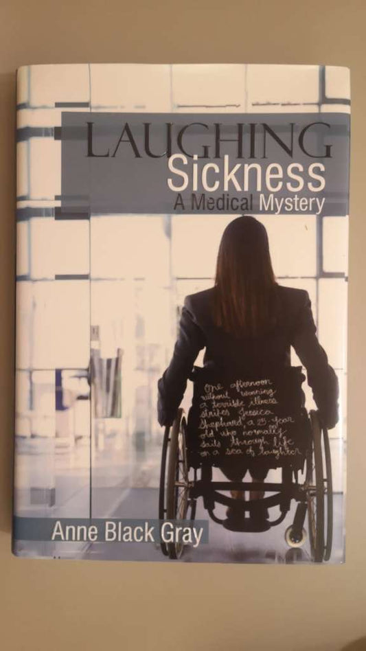 Laughing Sickness: A Medical Mystery (SIGNED Hardcover)–  by Anne Black Gray
