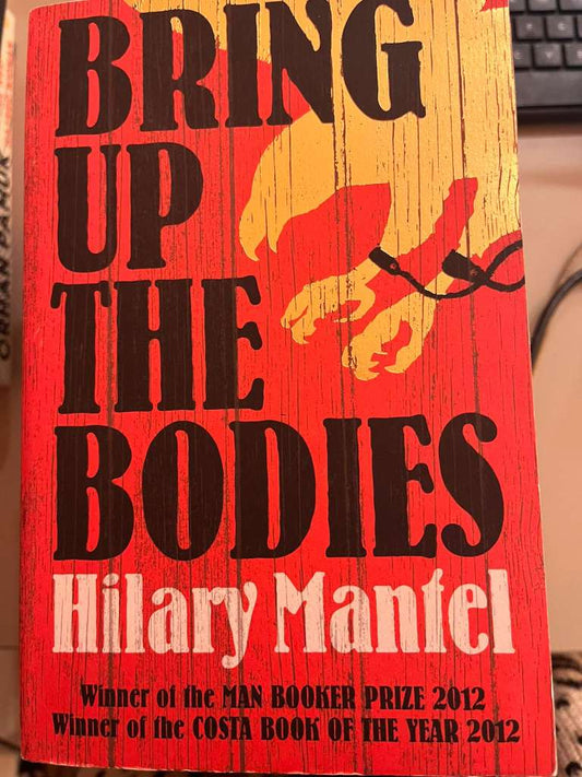 Bring Up the Bodies by Hilary Mantel