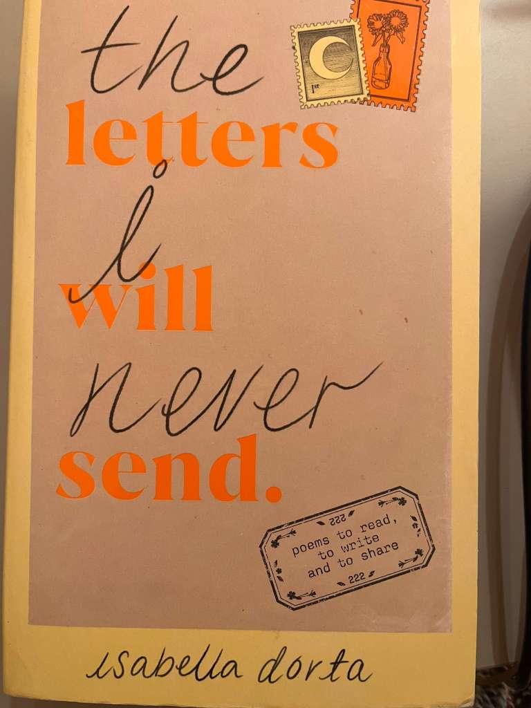 The Letters I Will Never Send : poems to read, to write and to share by Isabella Dorta