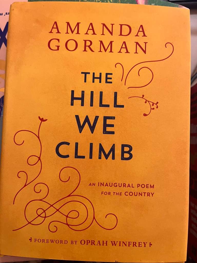 The Hill We Climb : An Inaugural Poem for the Country by Amanda Gorman