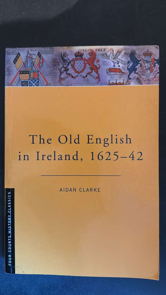 The Old English in Ireland, 1625-42 by Aidan Clarke