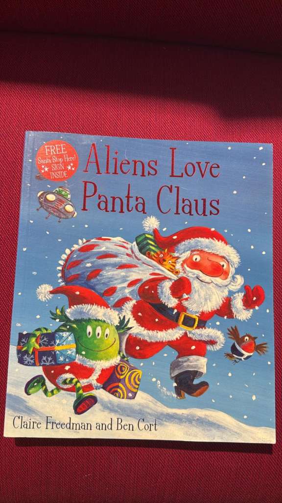 Aliens Love Panta Claus by Claire Freedman & Ben Cort