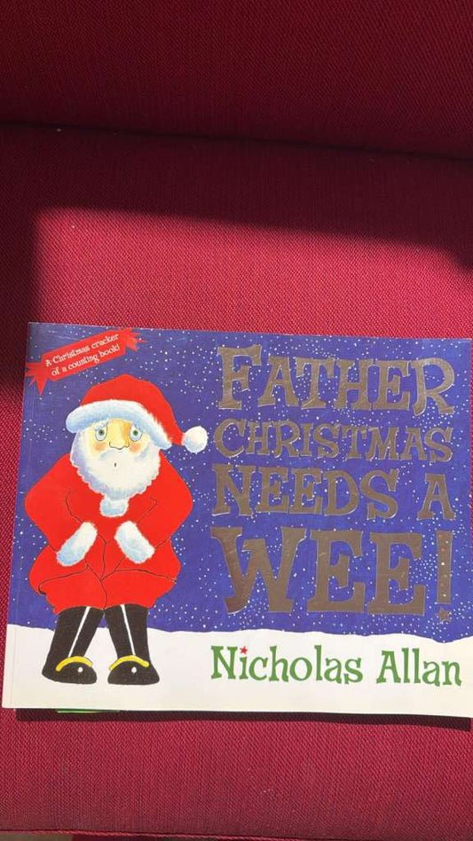 Father Christmas needs a wee! by Nicholas Allan
