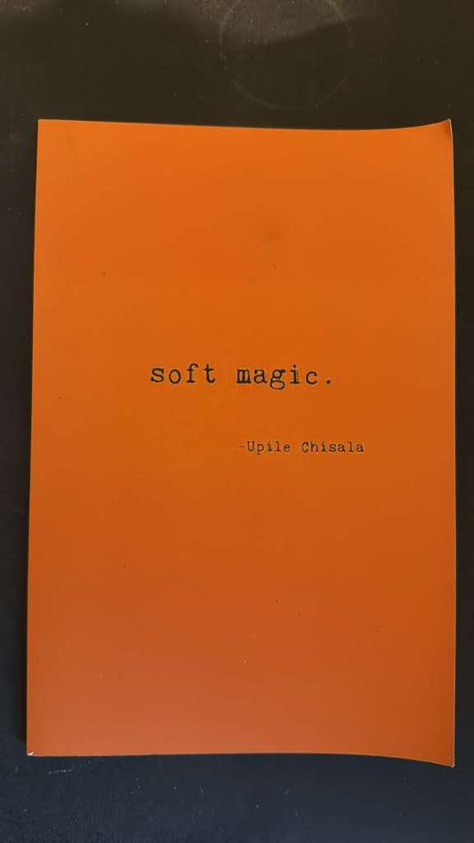 soft magic. by Upile Chisala