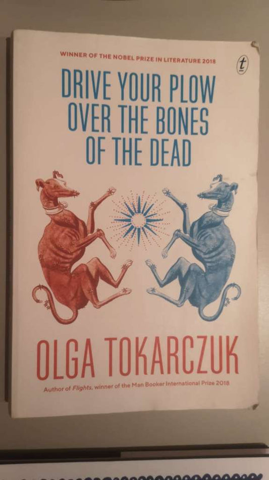 Drive Your Plow Over the Bones of the Dead by Olga Tokarczuk