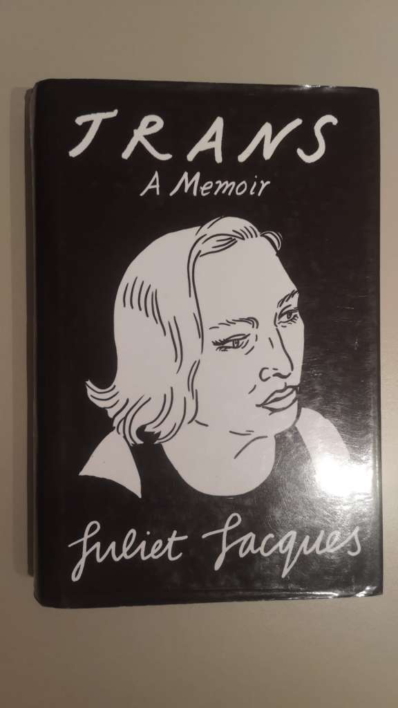 Trans : A Memoir by Juliet Jacques