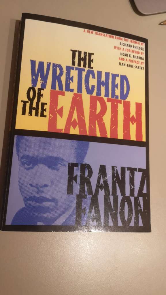 The Wretched of the Earth by Frantz Fanon (Author) , Homi K Bhabha (Foreword By) , Jean-Paul Sartre (Preface By)
