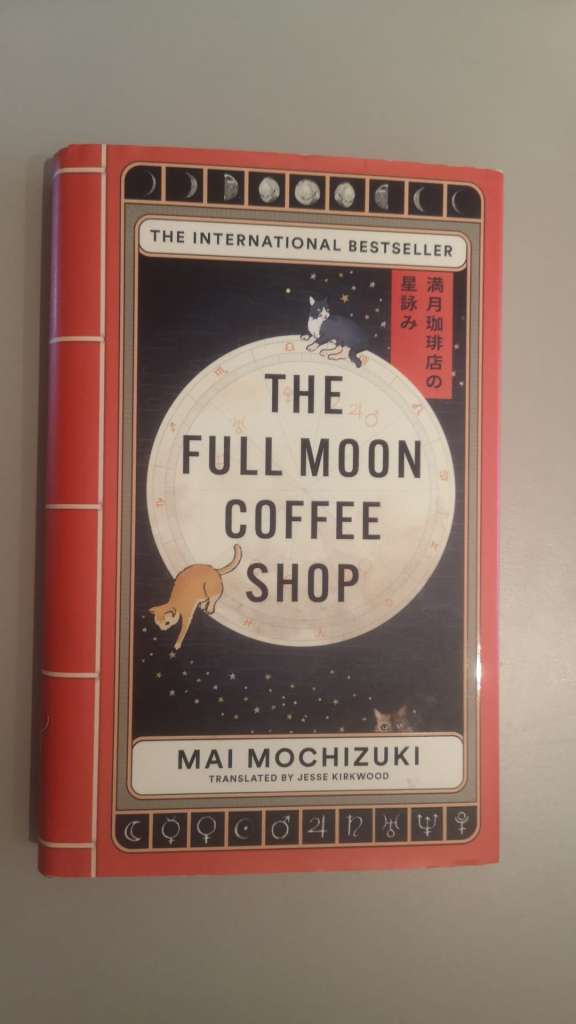 The Full Moon Coffee Shop : The bestselling Japanese healing classic by Mai Mochizuki
