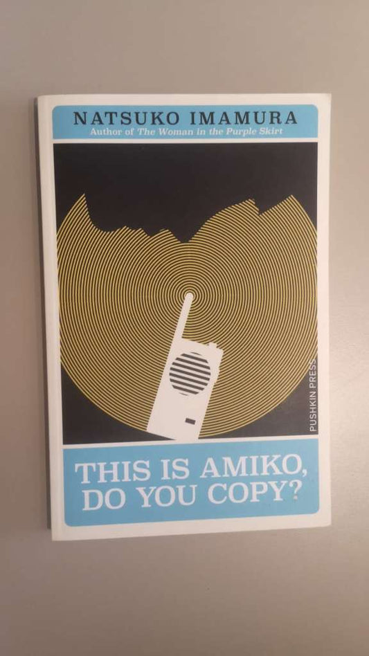 This is Amiko, Do You Copy? by Natsuko Imamura