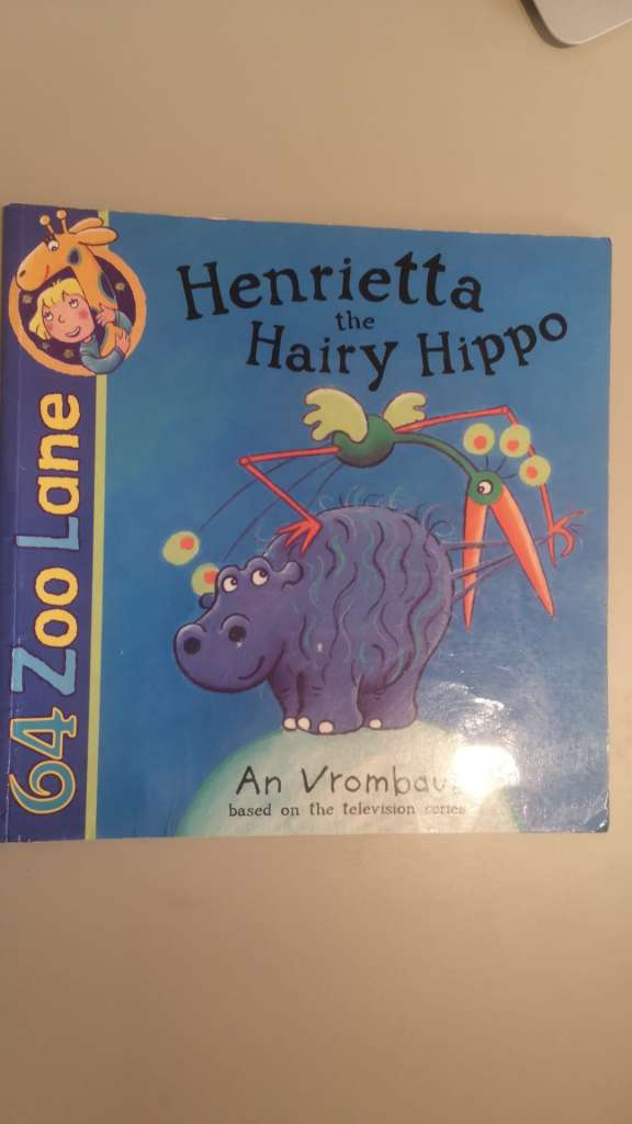 64 Zoo Lane: Henrietta The Hairy Hippo by An Vrombaut