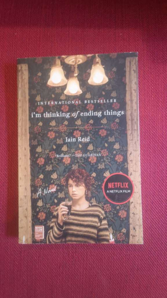I'm Thinking of Ending Things : A Novel by Iain Reid