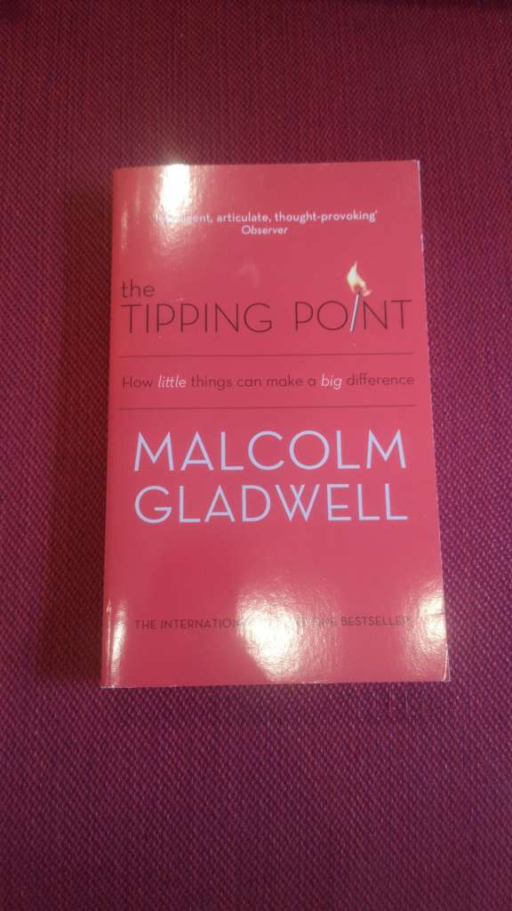 The Tipping Point : How Little Things Can Make a Big Difference by Malcolm Gladwell