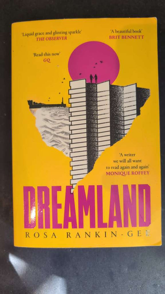 Dreamland : SOON TO BE A MAJOR BBC DRAMA by Rosa Rankin-Gee