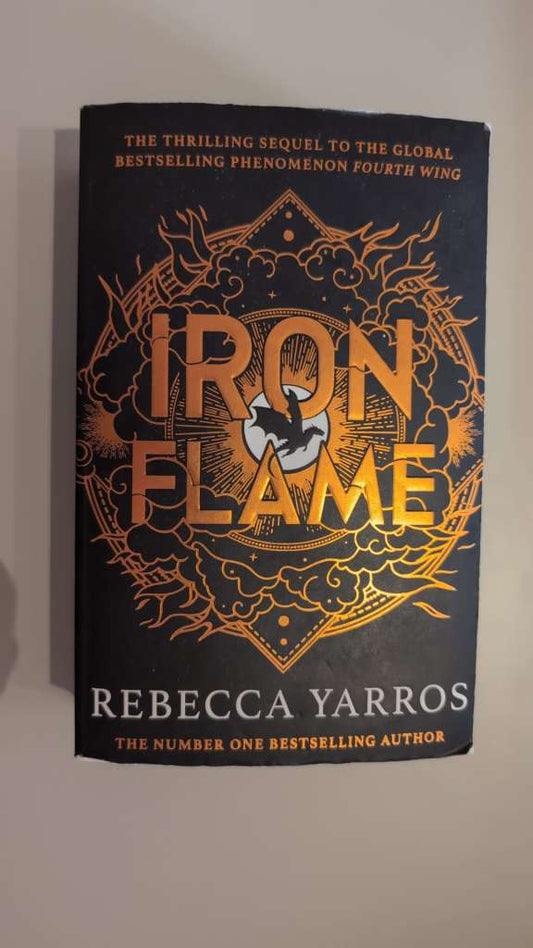 Iron Flame : DISCOVER THE GLOBAL PHENOMENON THAT EVERYONE CAN'T STOP TALKING ABOUT! by Rebecca Yarros