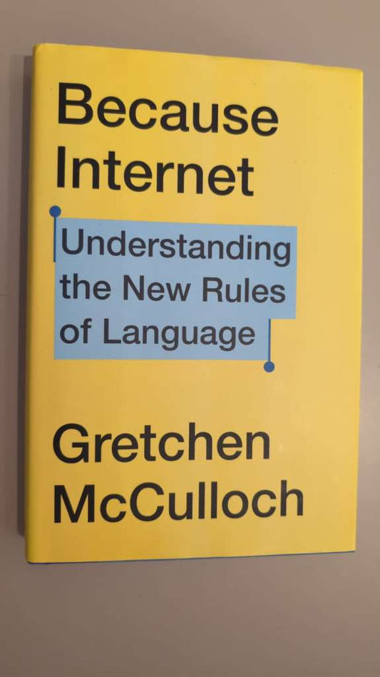 Because Internet by Gretchen MCulloch