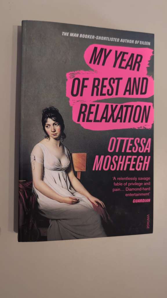 My Year of Rest and Relaxation : The cult New York Times bestseller by Ottessa Moshfegh