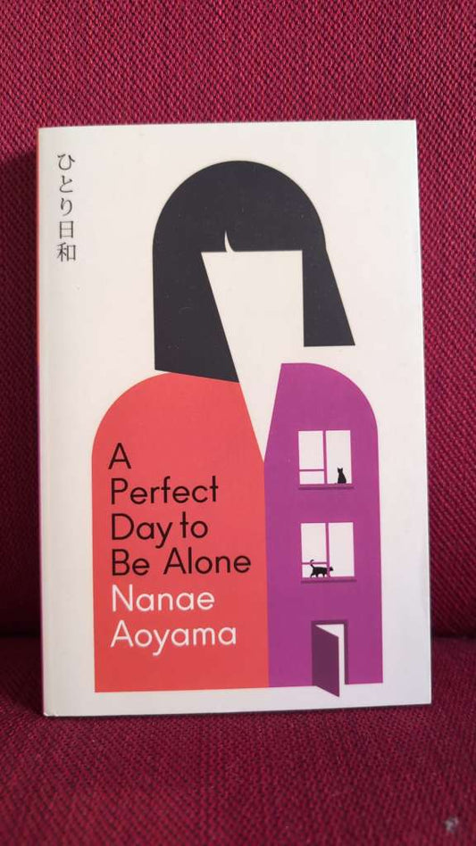 A Perfect Day to be Alone : the award-winning Japanese coming-of-age classic by Nanae Aoyama