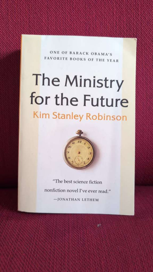 The Ministry for the Future : A Novel by Kim Stanley Robinson