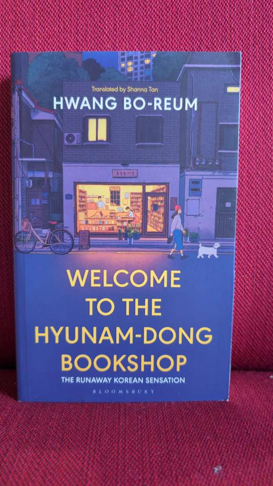 Welcome to the Hyunam-dong Bookshop : The heart-warming Korean sensation by Hwang Bo-reum