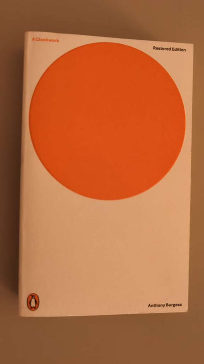 A Clockwork Orange by Anthony Burgess